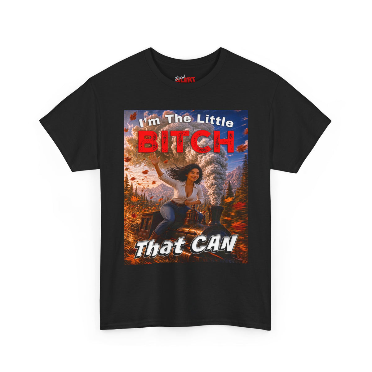 I'm The Little Bitch That Can T-Shirt - Spanish Woman