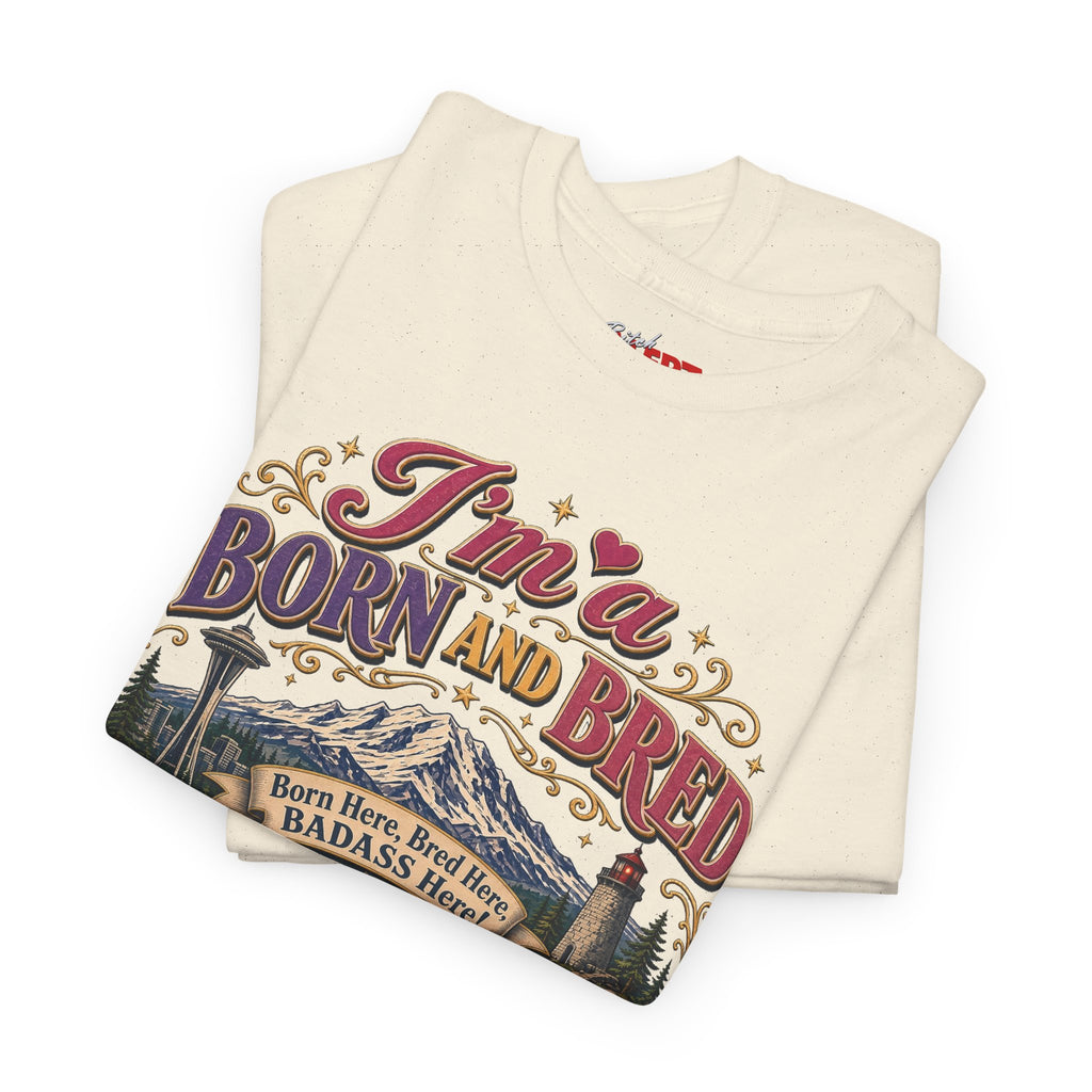 Washington Bitch T-Shirt — I'm a Born and Raised Washington BITCH Tee
