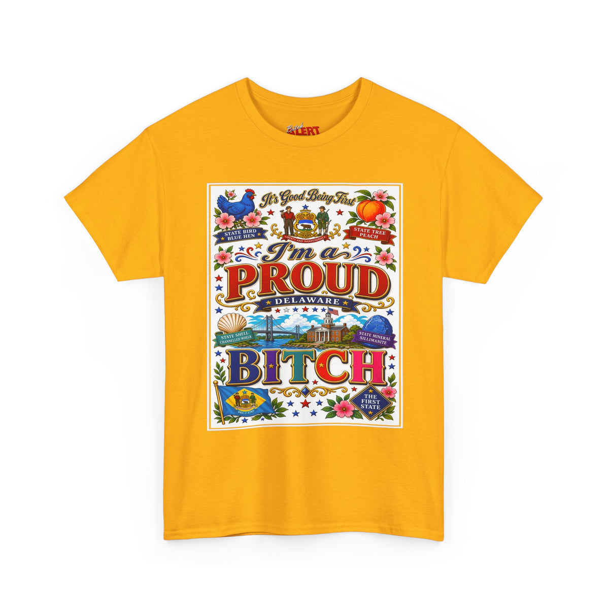 I'm a Proud Delaware Bitch T-Shirt — Bold State Pride Tee