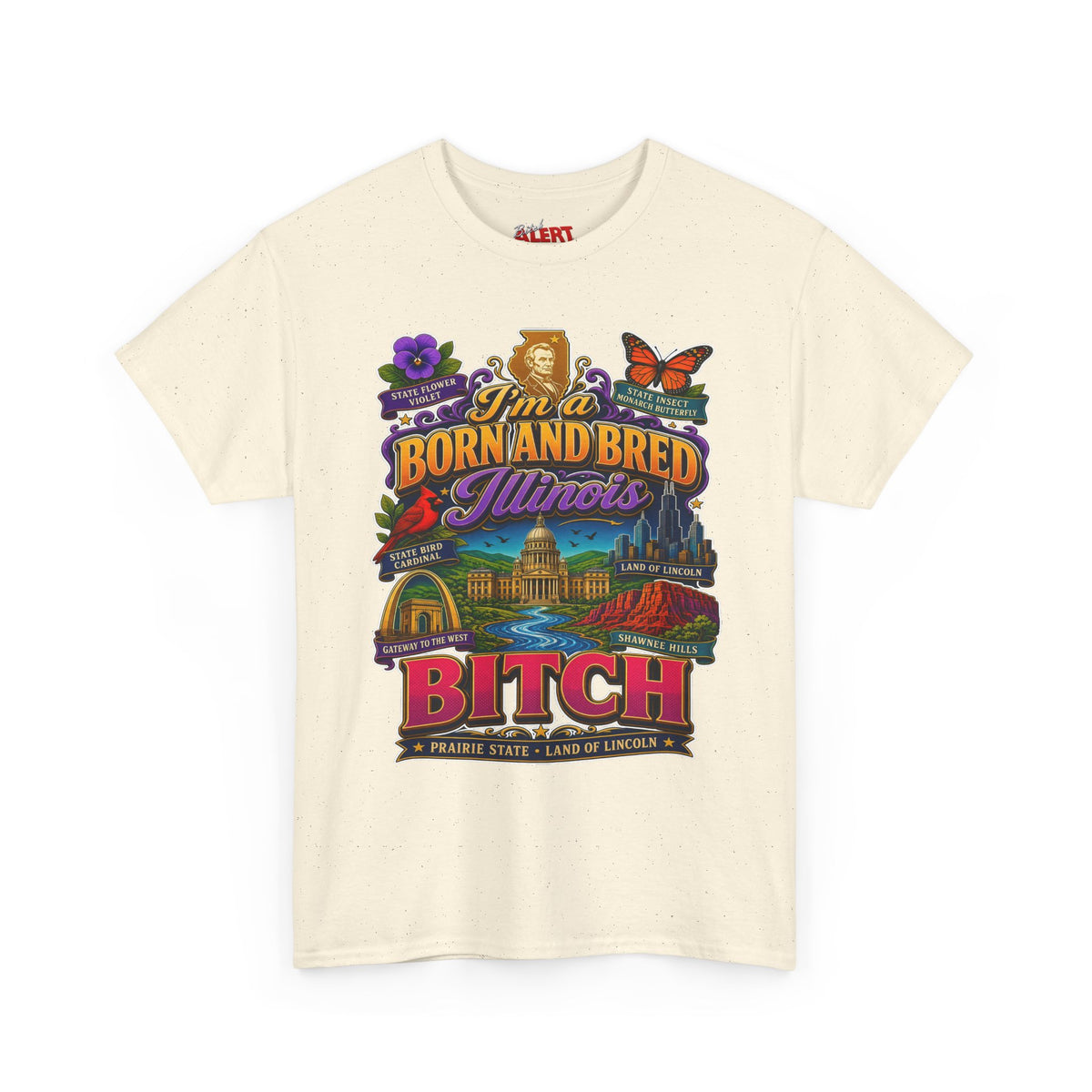 Illinois Born and Bred T-Shirt — “I’m a Born and Bred Illinois Bitch” Retro State Pride Tee