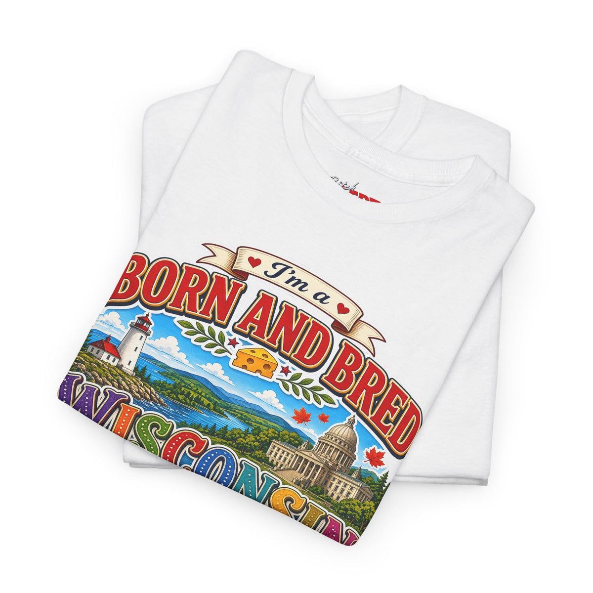 Wisconsin Born and Bred Tee — 'Born and Bred Wisconsin Bitch' Graphic T-Shirt