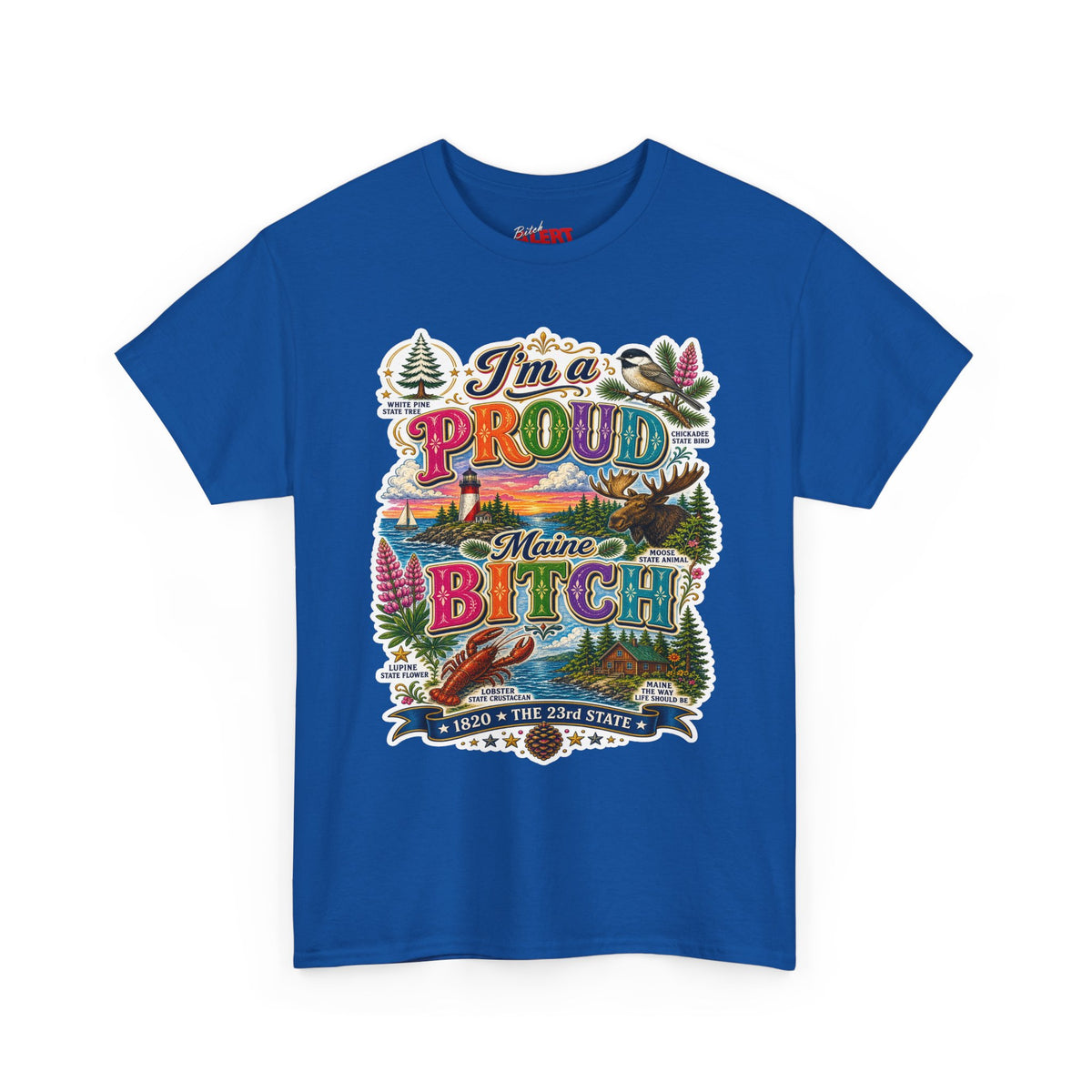 Maine Proud Tee — "I'm a Proud Maine Bitch" Graphic T-Shirt