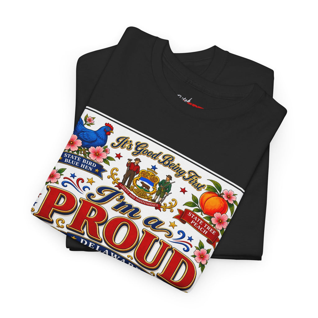 I'm a Proud Delaware Bitch T-Shirt — Bold State Pride Tee