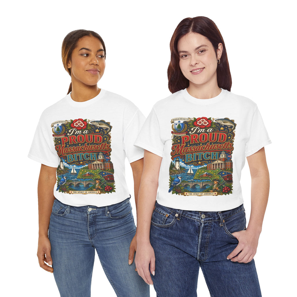 Massachusetts "I'm a Proud Massachusetts Bitch" T-Shirt