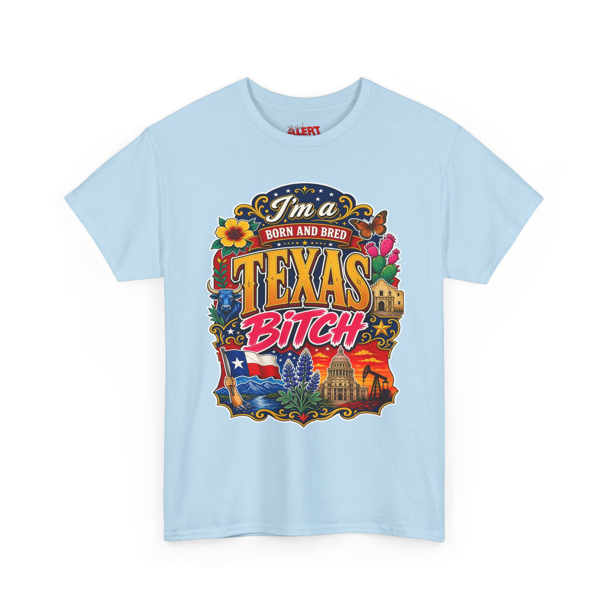 Texas "I'm a Born and Bred Texas Bitch" Tee