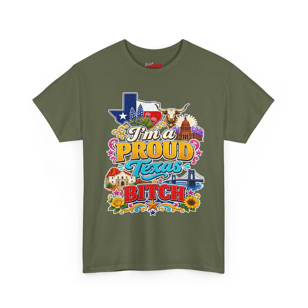 Texas Proud Tee — "I'm a Proud Texas Bitch" Graphic Shirt
