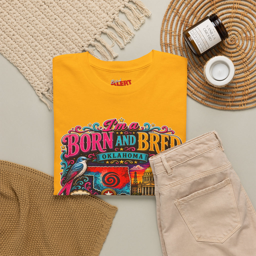 Oklahoma Born and Bred Bitch Tee