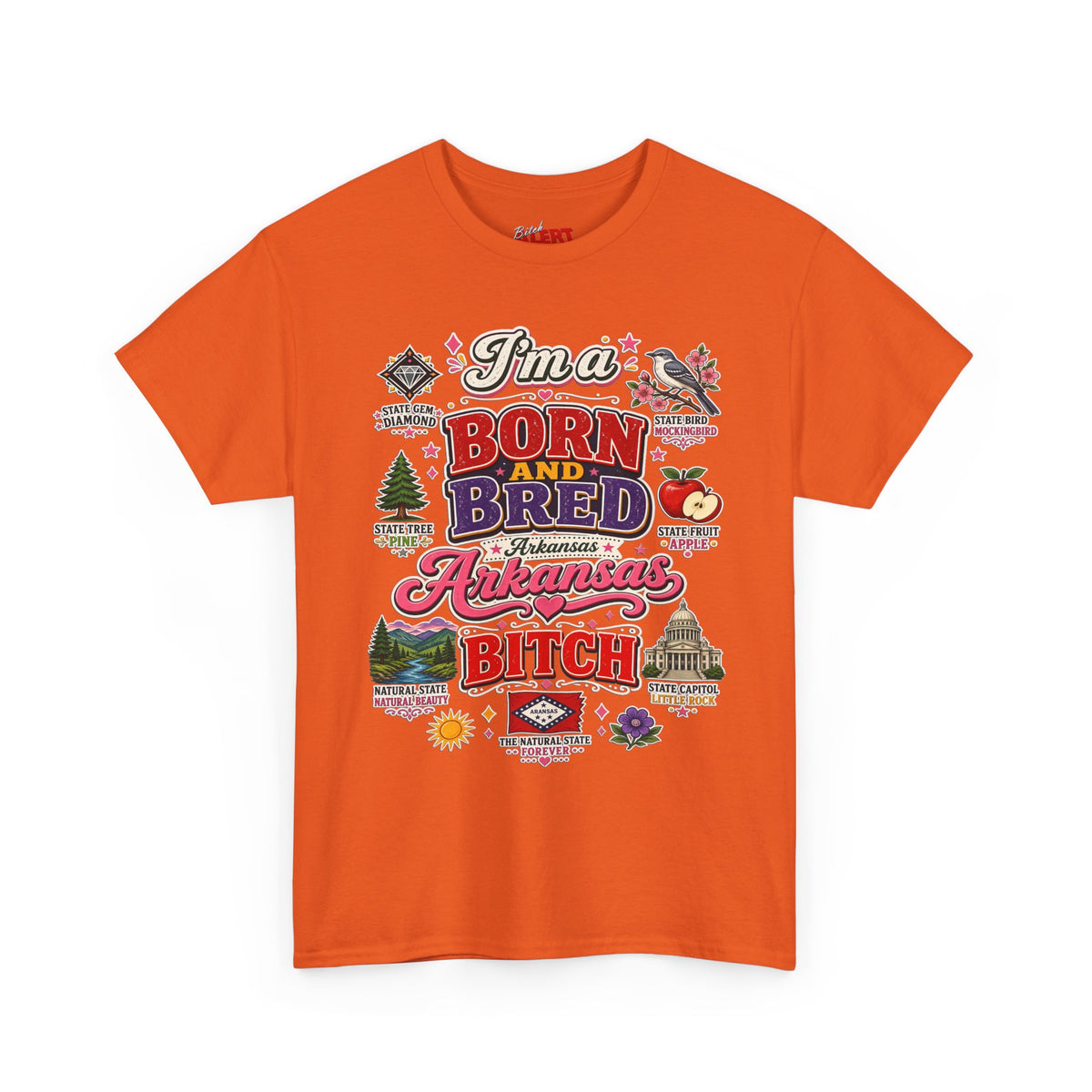 Arkansas Born and Bred Bitch T-Shirt — State Pride Graphic Tee
