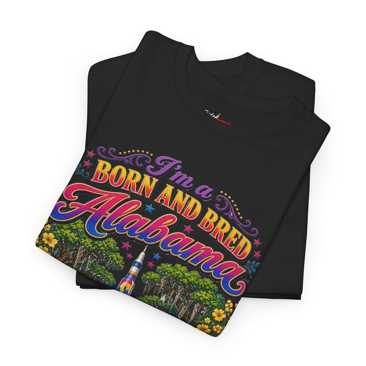 Alabama Born & Raised Graphic Tee — 'Born and Bred Alabama Bitch'