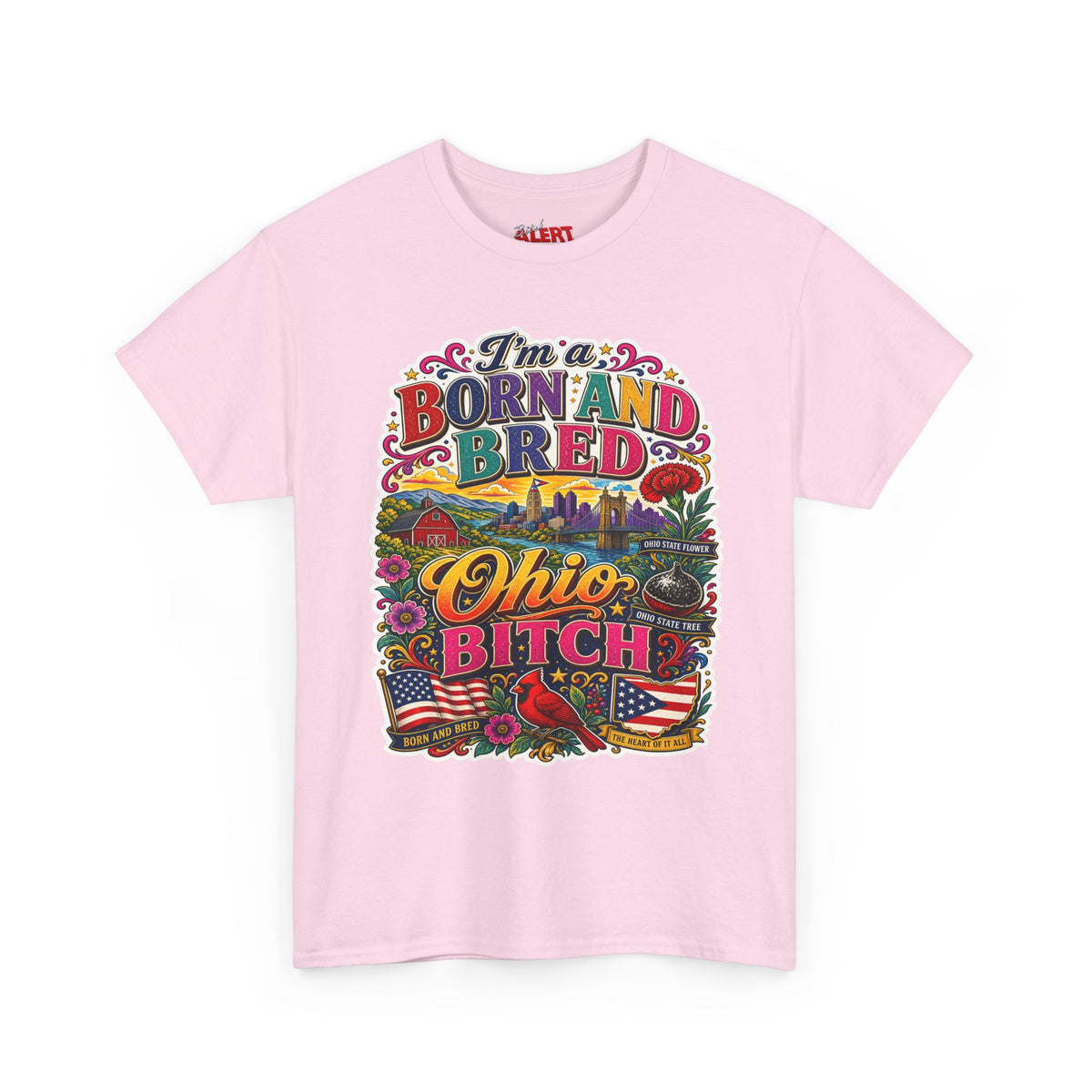 Born and Bred Ohio T-Shirt — "I’m Born and Bred Ohio Bitch" Retro State Pride Tee
