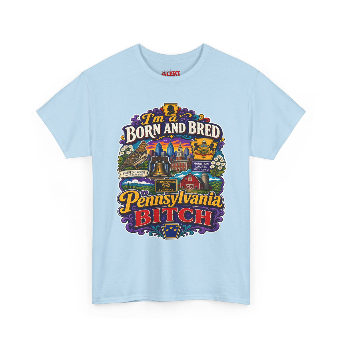 Pennsylvania Born and Bred Tee — "I'm a Born and Bred Pennsylvania Bitch" State Pride T-Shirt