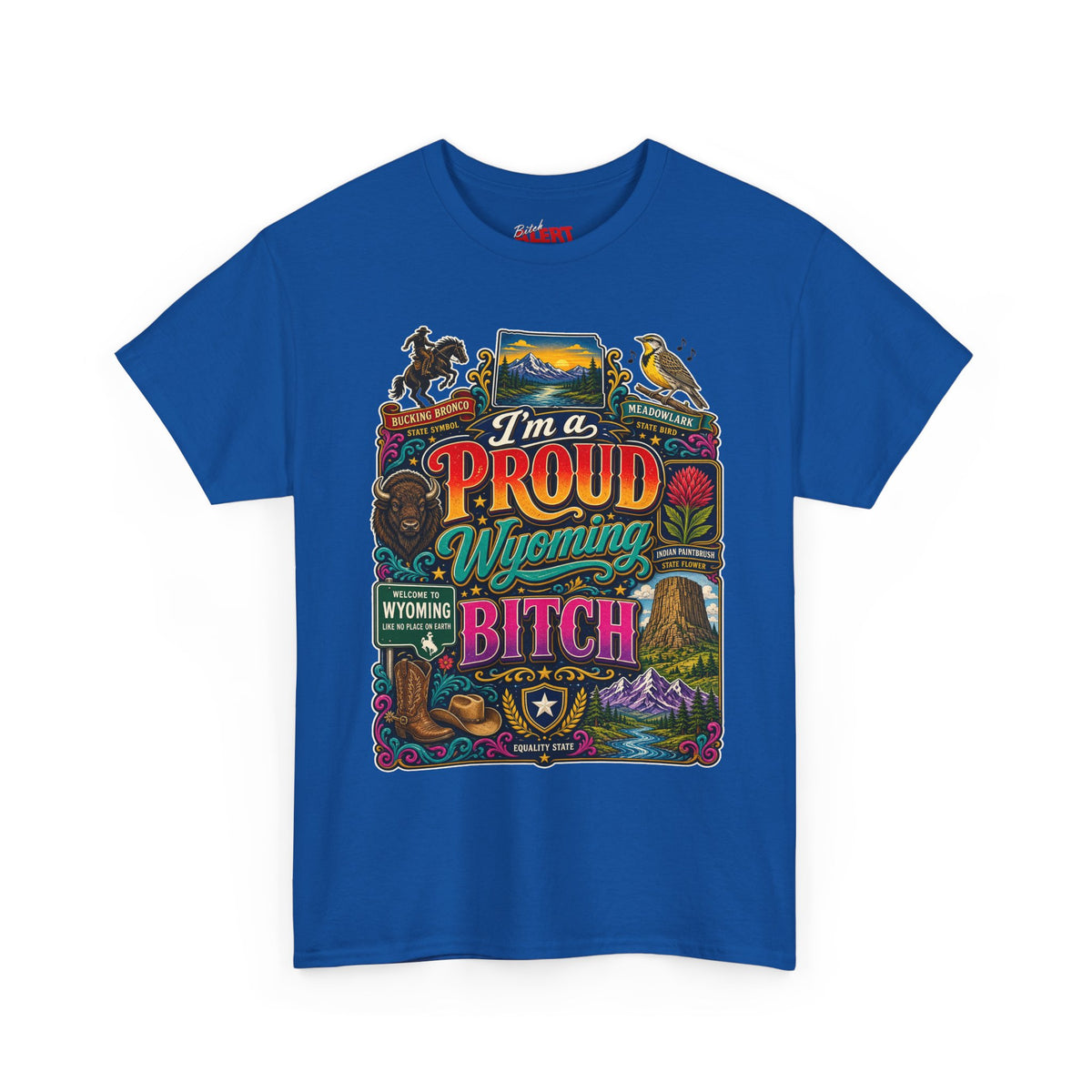 Wyoming Proud Bitch T‑Shirt — Retro State Pride Graphic Tee