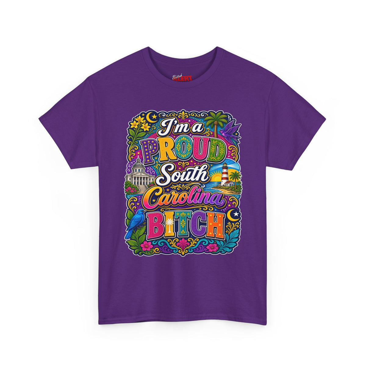South Carolina Proud Bitch T-Shirt — Bold Colorful State Pride Tee