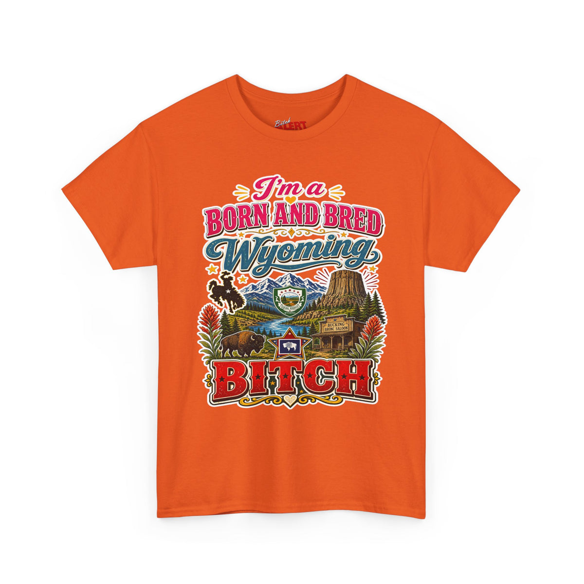 Wyoming Born and Bred Tee — 'I'm a Born and Bred Wyoming Bitch' Vintage State Pride T‑Shirt