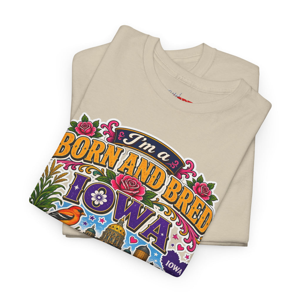 Iowa Born and Bred Tee — "I’m a Born and Bred Iowa Bitch" Graphic Shirt