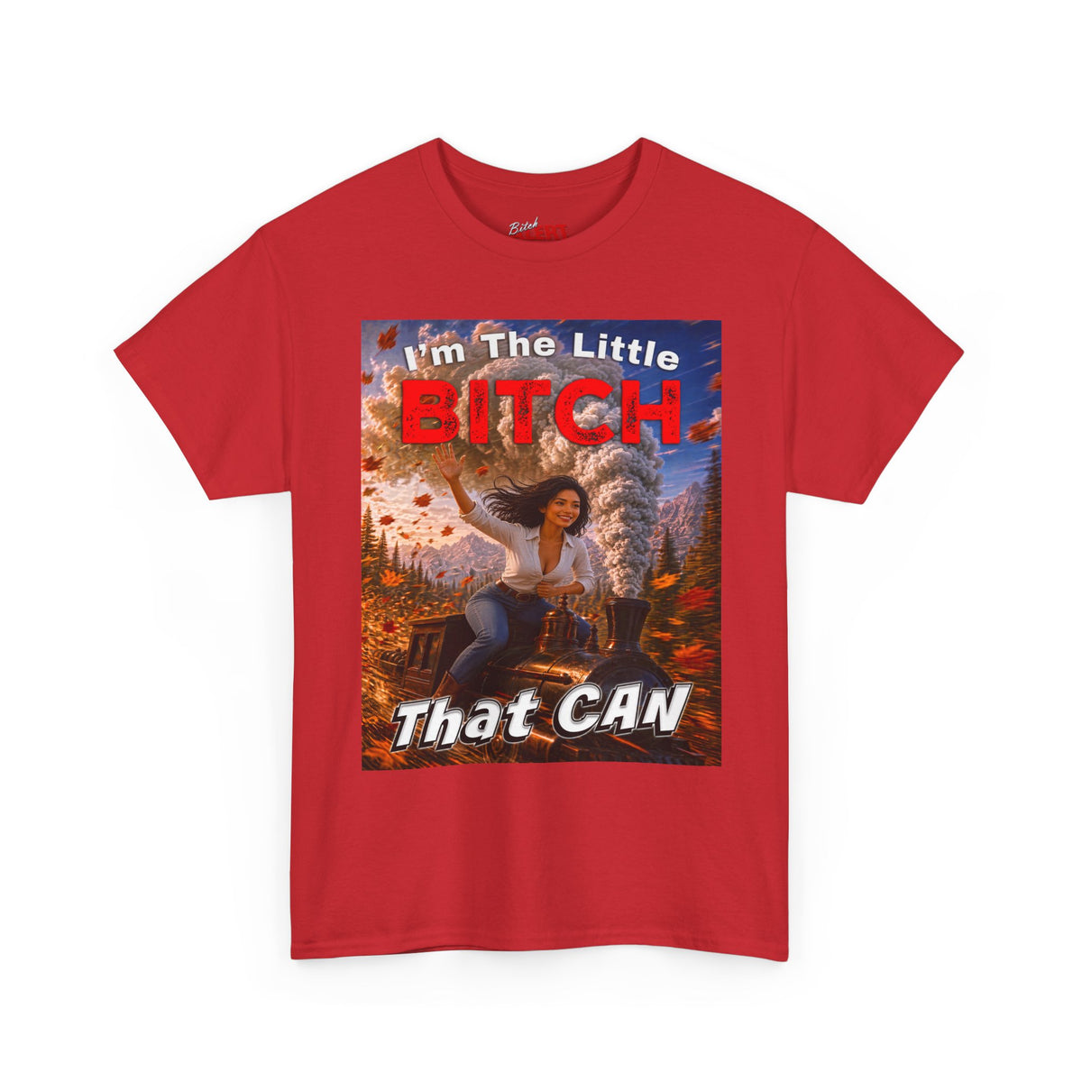 I'm The Little Bitch That Can T-Shirt - Spanish Woman