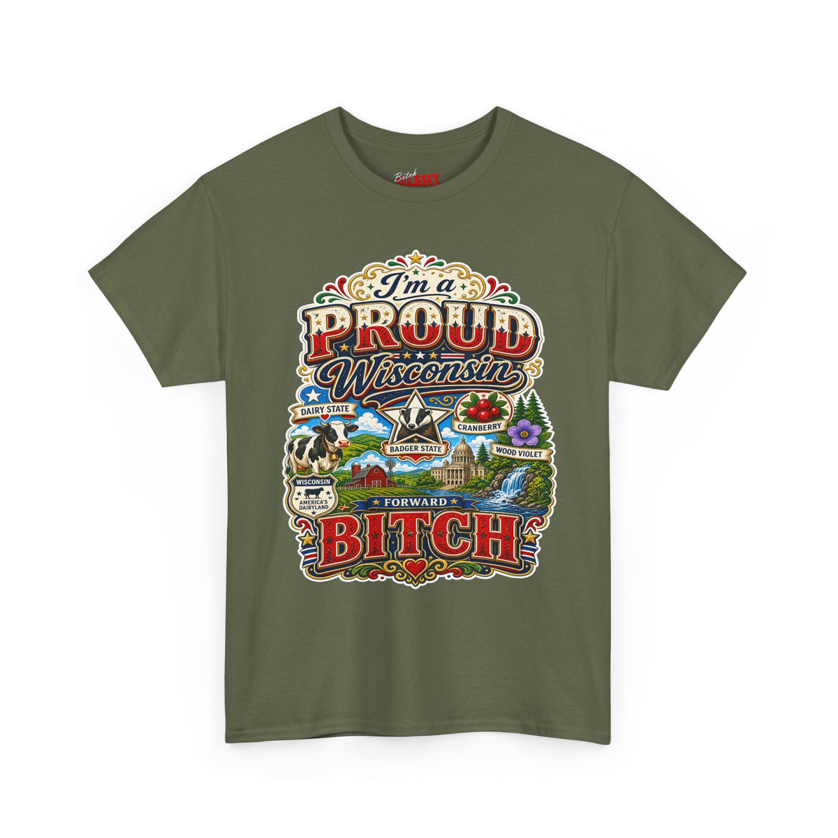 Wisconsin Proud T-Shirt — "I'm a Proud Wisconsin Bitch" Vintage State Pride Tee