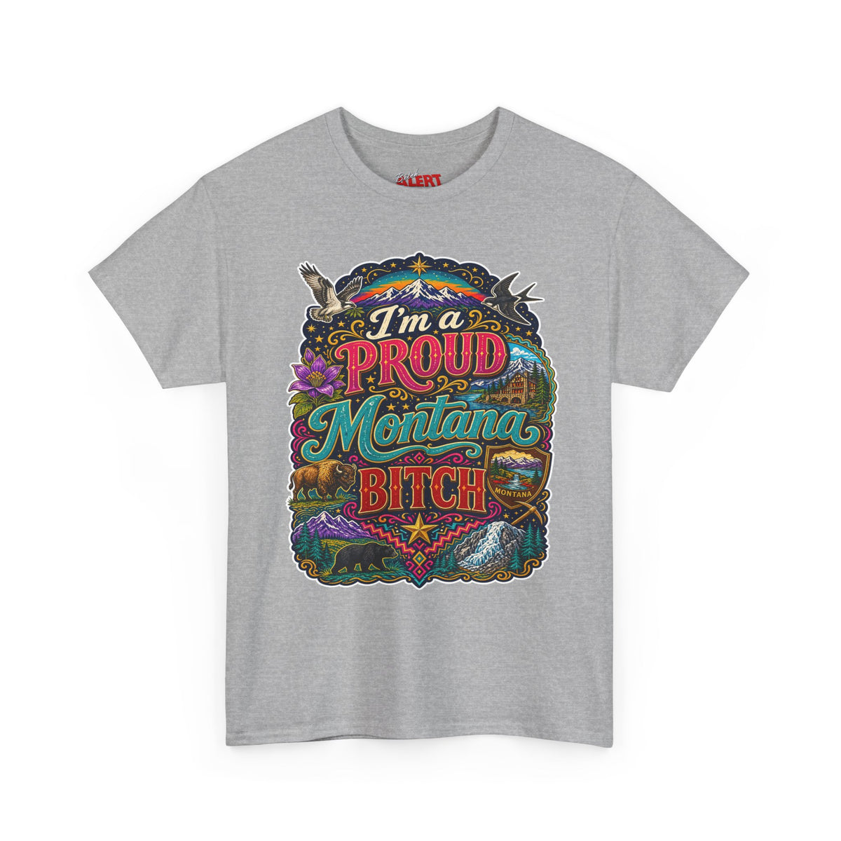 Montana Proud Tee — "I'm a Proud Montana Bitch" Colorful State Graphic T-Shirt