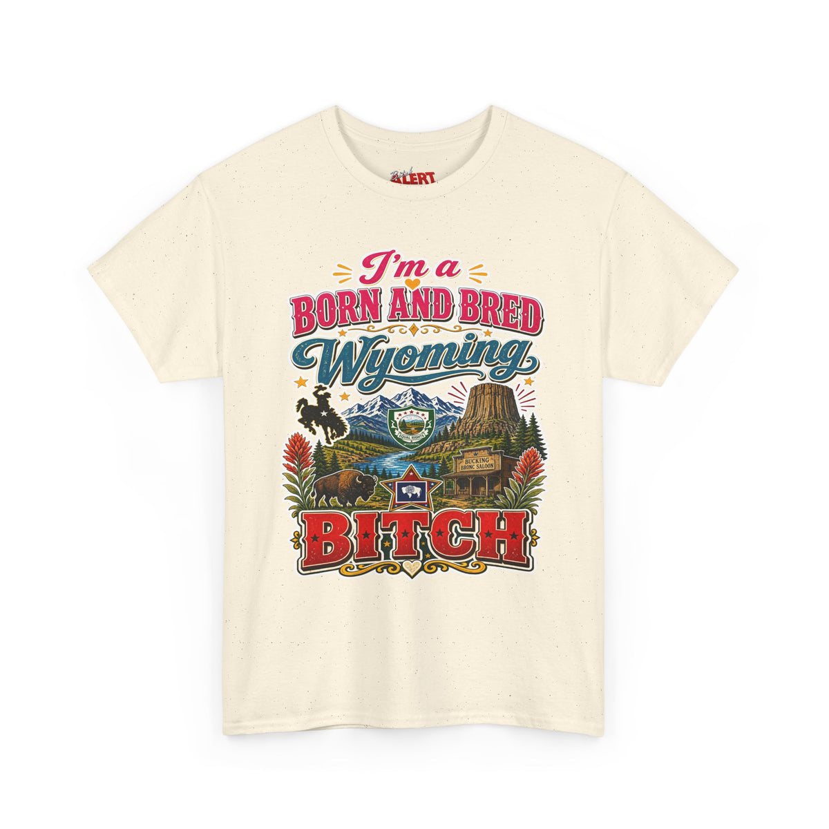 Wyoming Born and Bred Tee — 'I'm a Born and Bred Wyoming Bitch' Vintage State Pride T‑Shirt