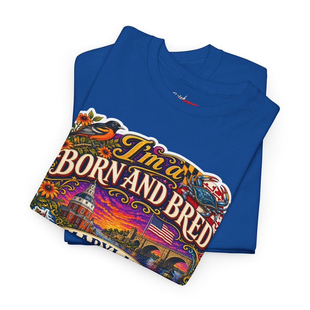 Maryland Born and Bred Tee — "I’m a Born and Bred Maryland Bitch" Graphic T-Shirt