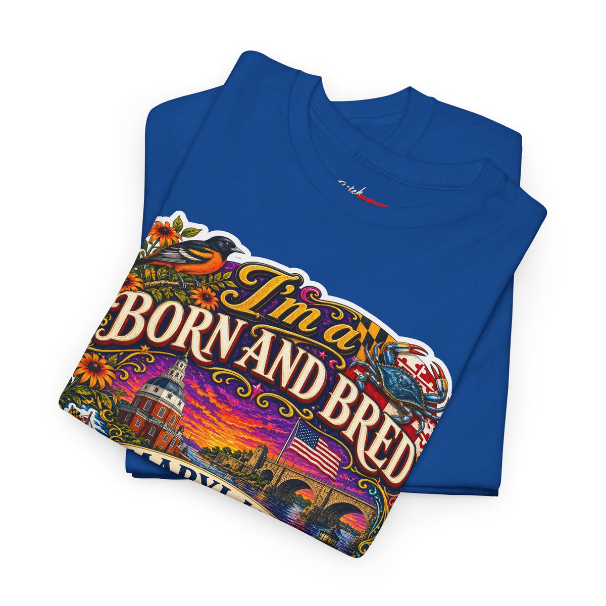 Maryland Born and Bred Tee — "I’m a Born and Bred Maryland Bitch" Graphic T-Shirt