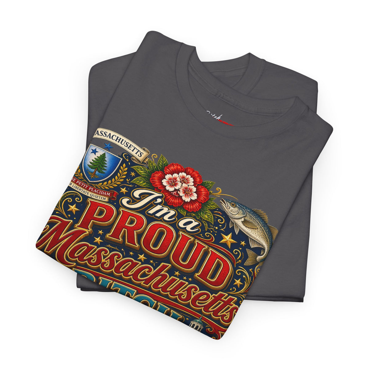 Massachusetts "I'm a Proud Massachusetts Bitch" T-Shirt