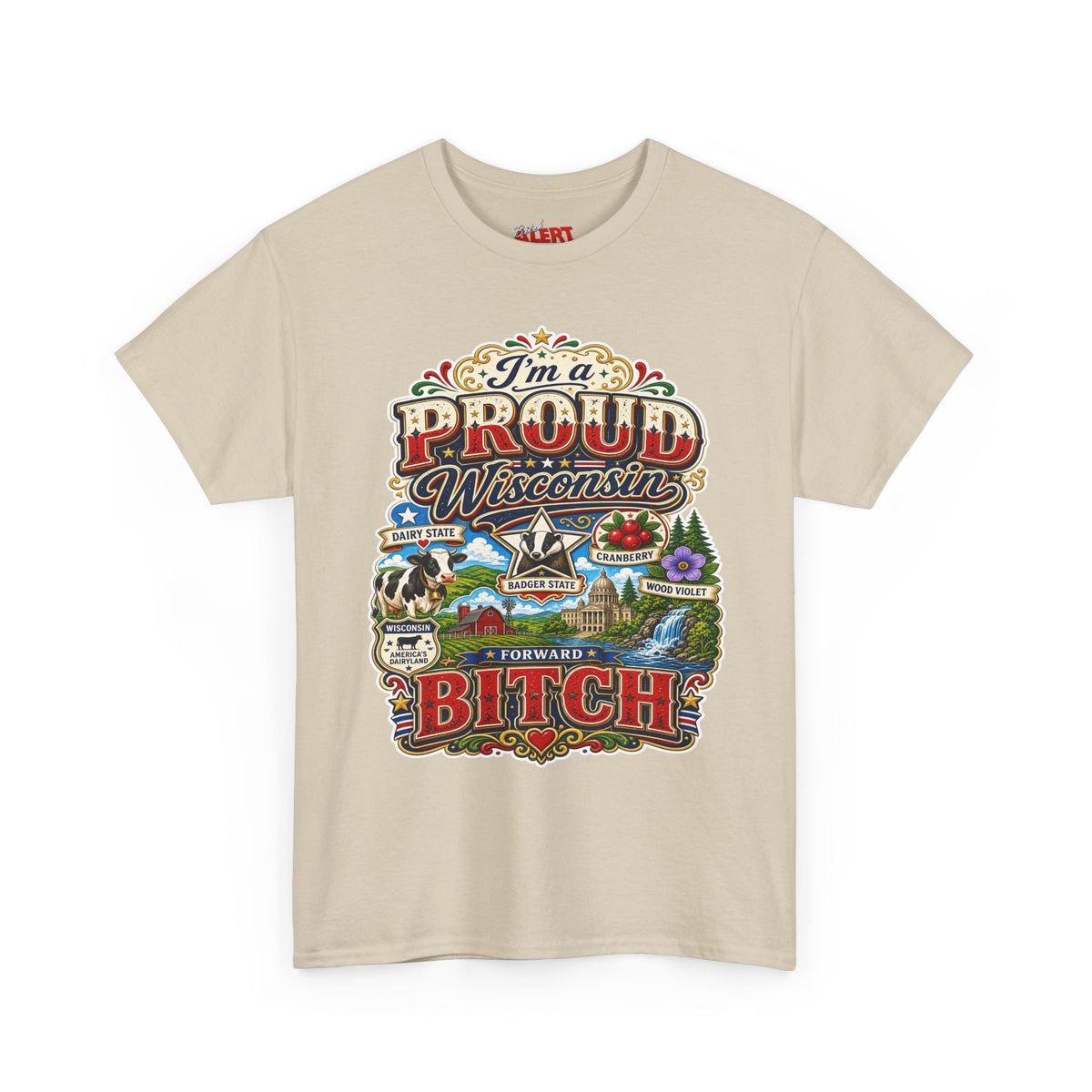 Wisconsin Proud T-Shirt — "I'm a Proud Wisconsin Bitch" Vintage State Pride Tee