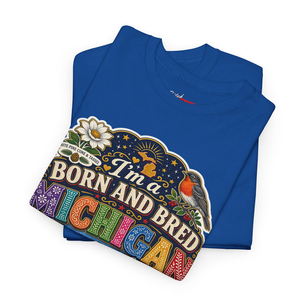 Michigan Born and Bred Tee — "I'm a Born and Bred Michigan Bitch" Graphic T‑Shirt