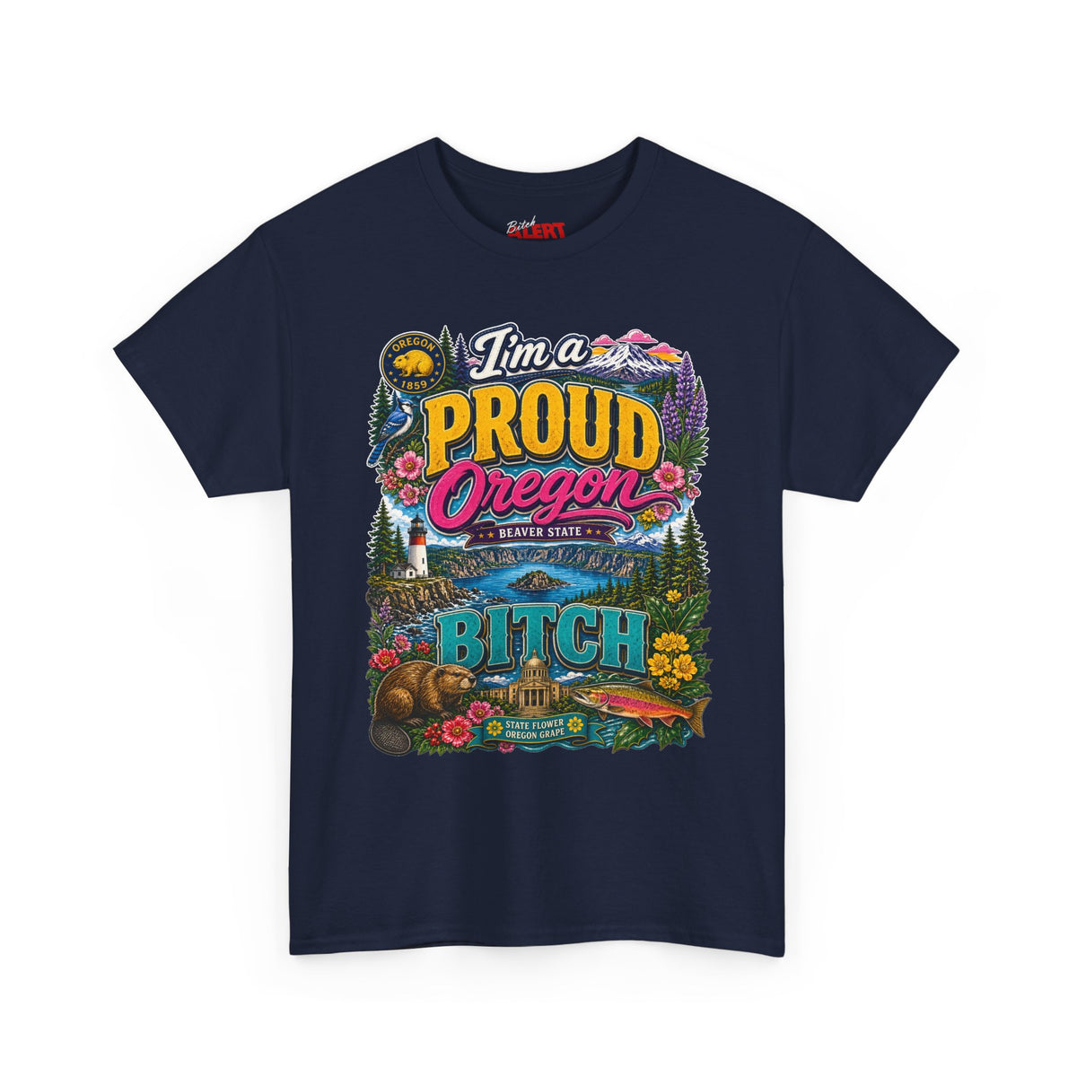 Oregon Proud Bitch Tee — Vintage Scenic State Pride T-Shirt