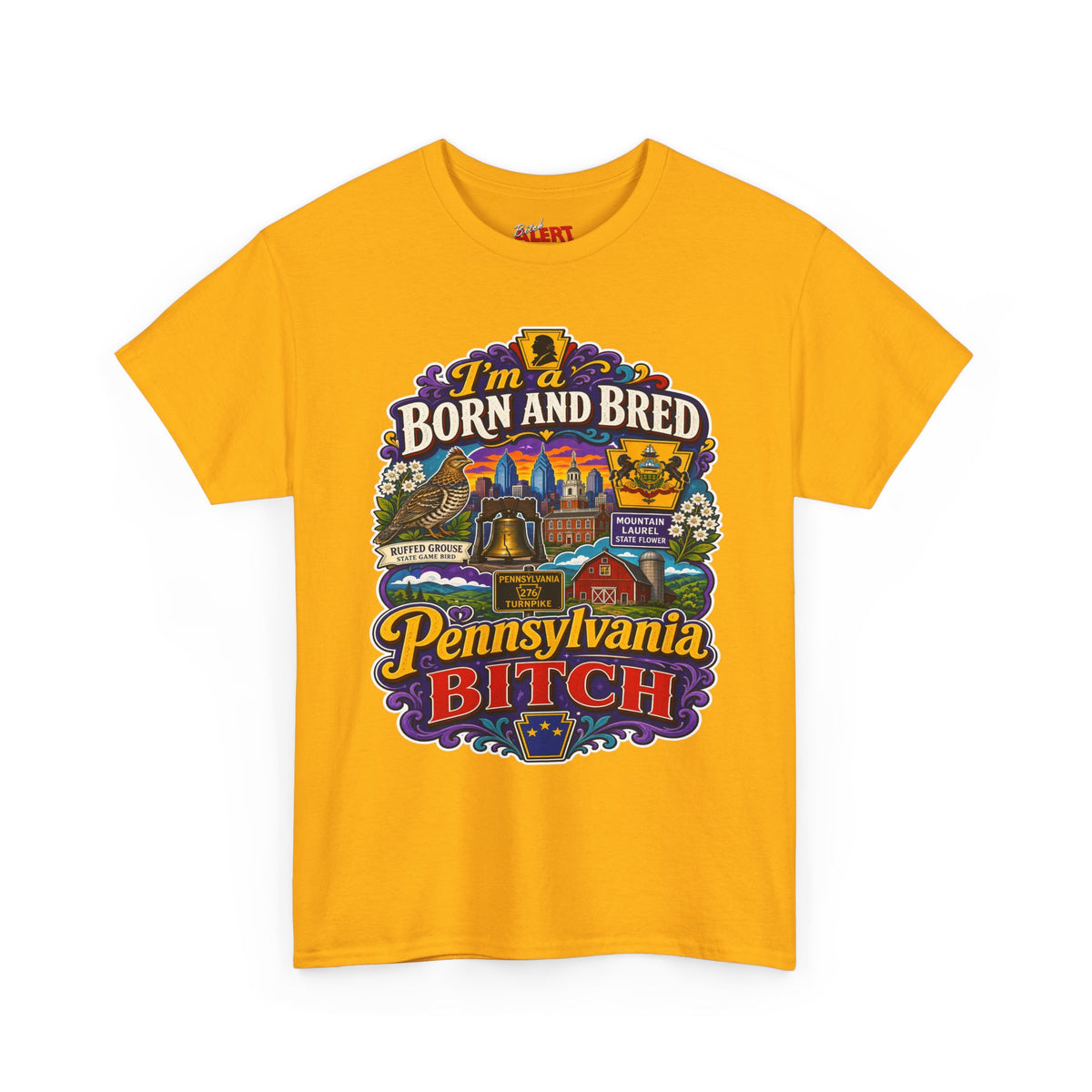 Pennsylvania Born and Bred Tee — "I'm a Born and Bred Pennsylvania Bitch" State Pride T-Shirt