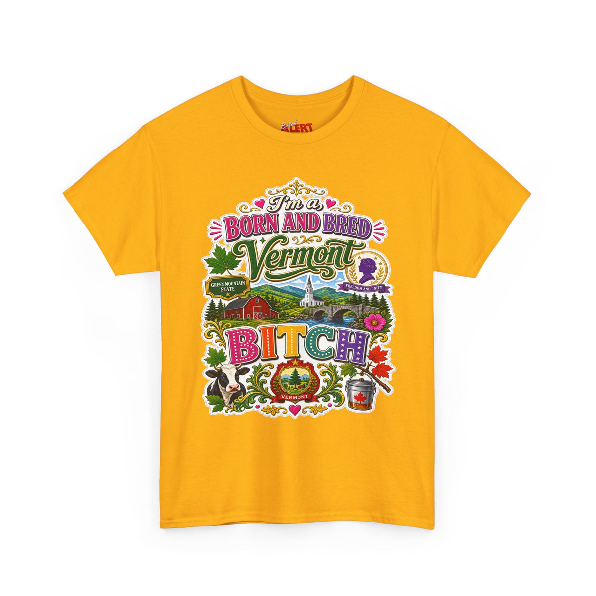 Vermont Born and Bred Graphic Tee — "I'm a Vermont Bitch" State Pride T‑Shirt