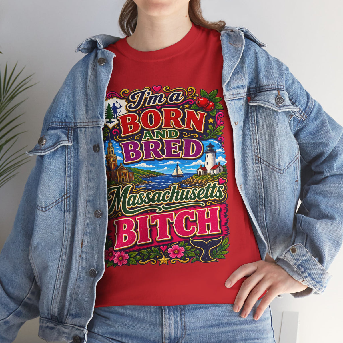 Massachusetts Bitch T-Shirt — "I'm Born and Bred" State Pride Tee