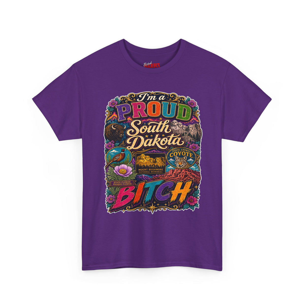 South Dakota Proud Tee — "I'm a Proud South Dakota Bitch" Graphic T-Shirt