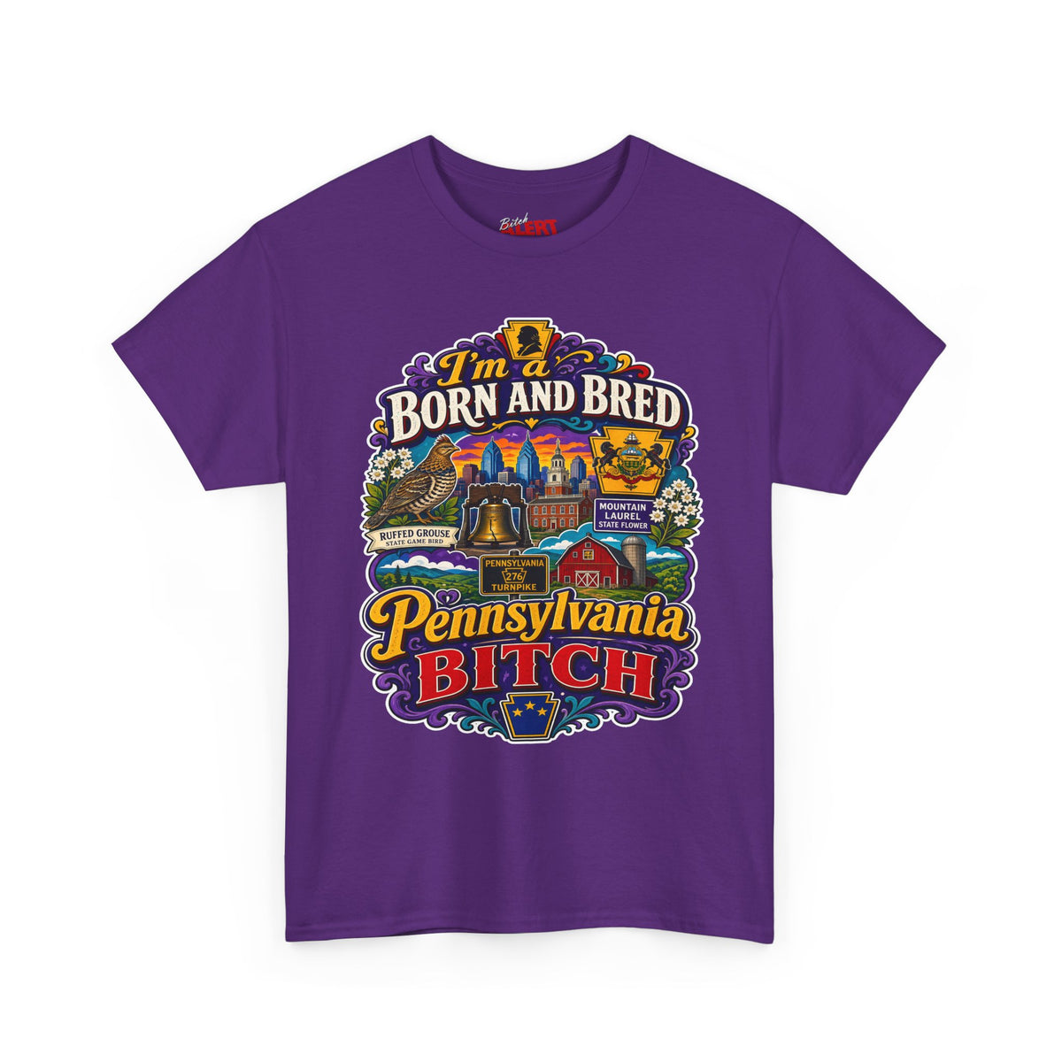Pennsylvania Born and Bred Tee — "I'm a Born and Bred Pennsylvania Bitch" State Pride T-Shirt