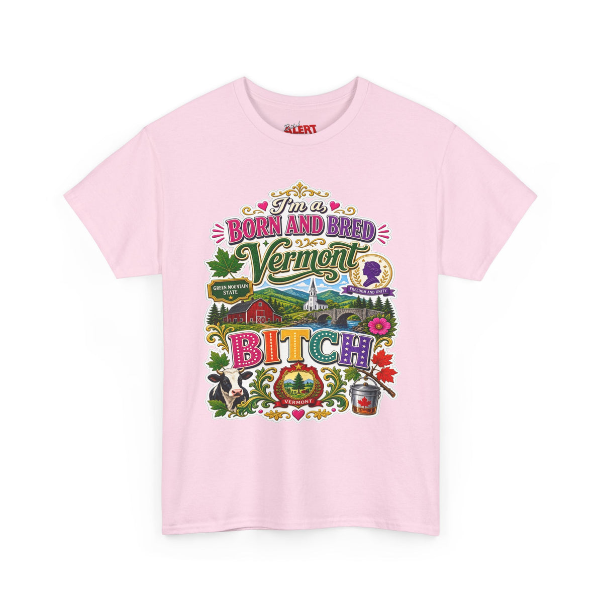 Vermont Born and Bred Graphic Tee — "I'm a Vermont Bitch" State Pride T‑Shirt