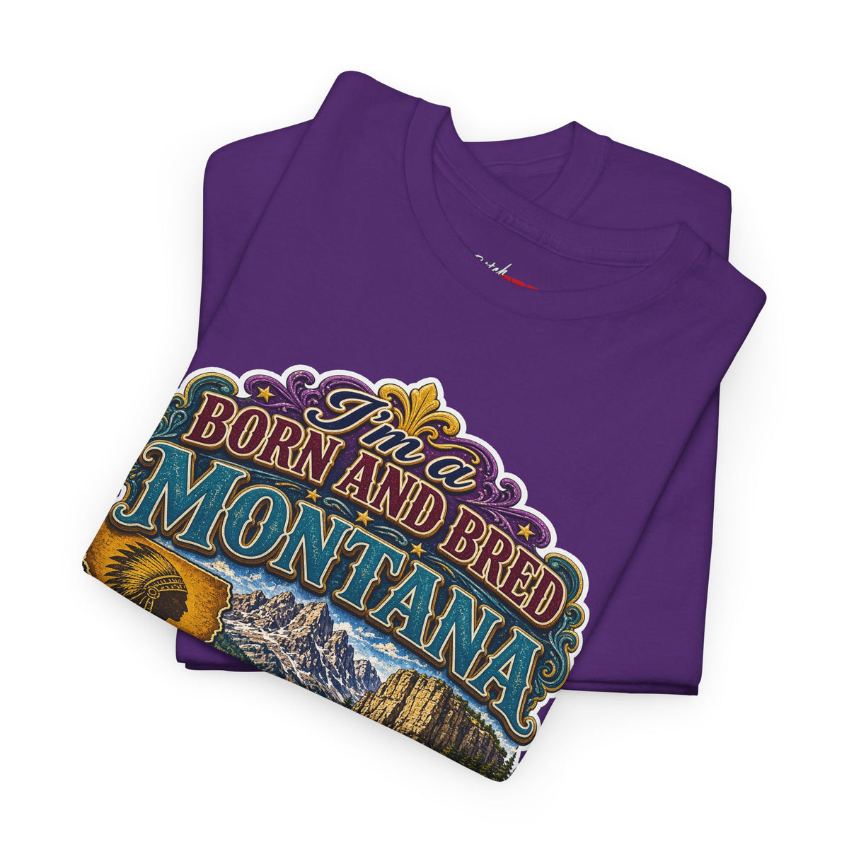 Montana Born & Bred Tee — “I’m a Born and Bred Montana Bitch” Graphic T-Shirt