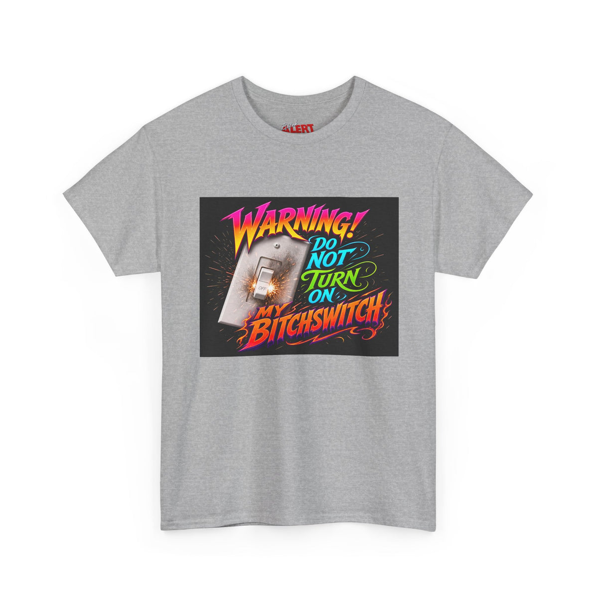 BitchSwitch T-Shirt — "Warning! Do Not Turn On My Bitchswitch" Retro Neon Graphic Tee