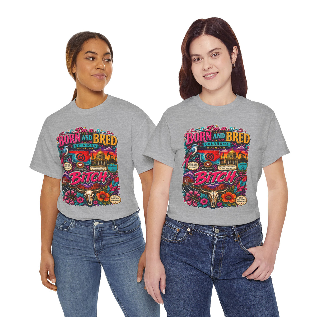 Oklahoma Born and Bred Bitch Tee