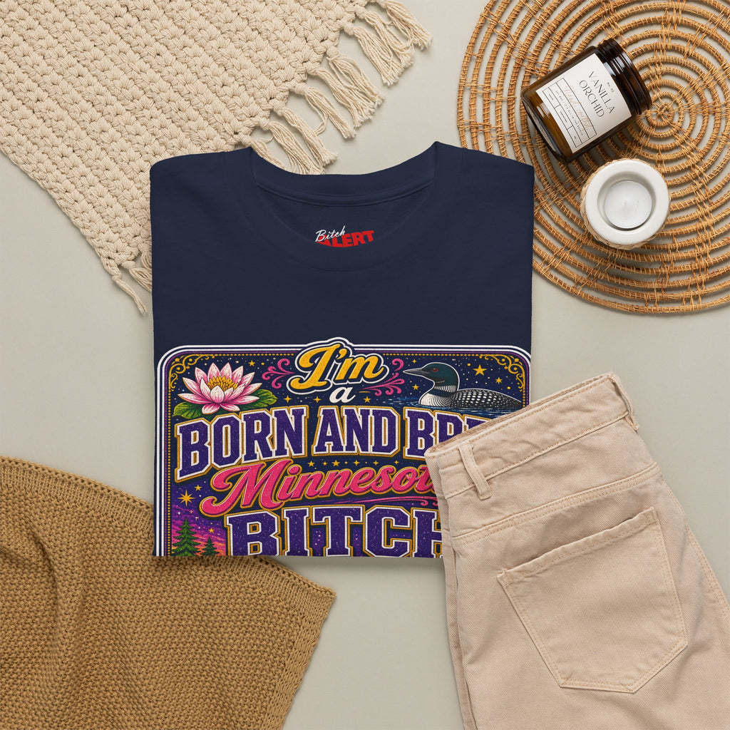 Minnesota Born and Bred Tee — "I'm a Born and Bred Minnesota Bitch" Graphic T-Shirt