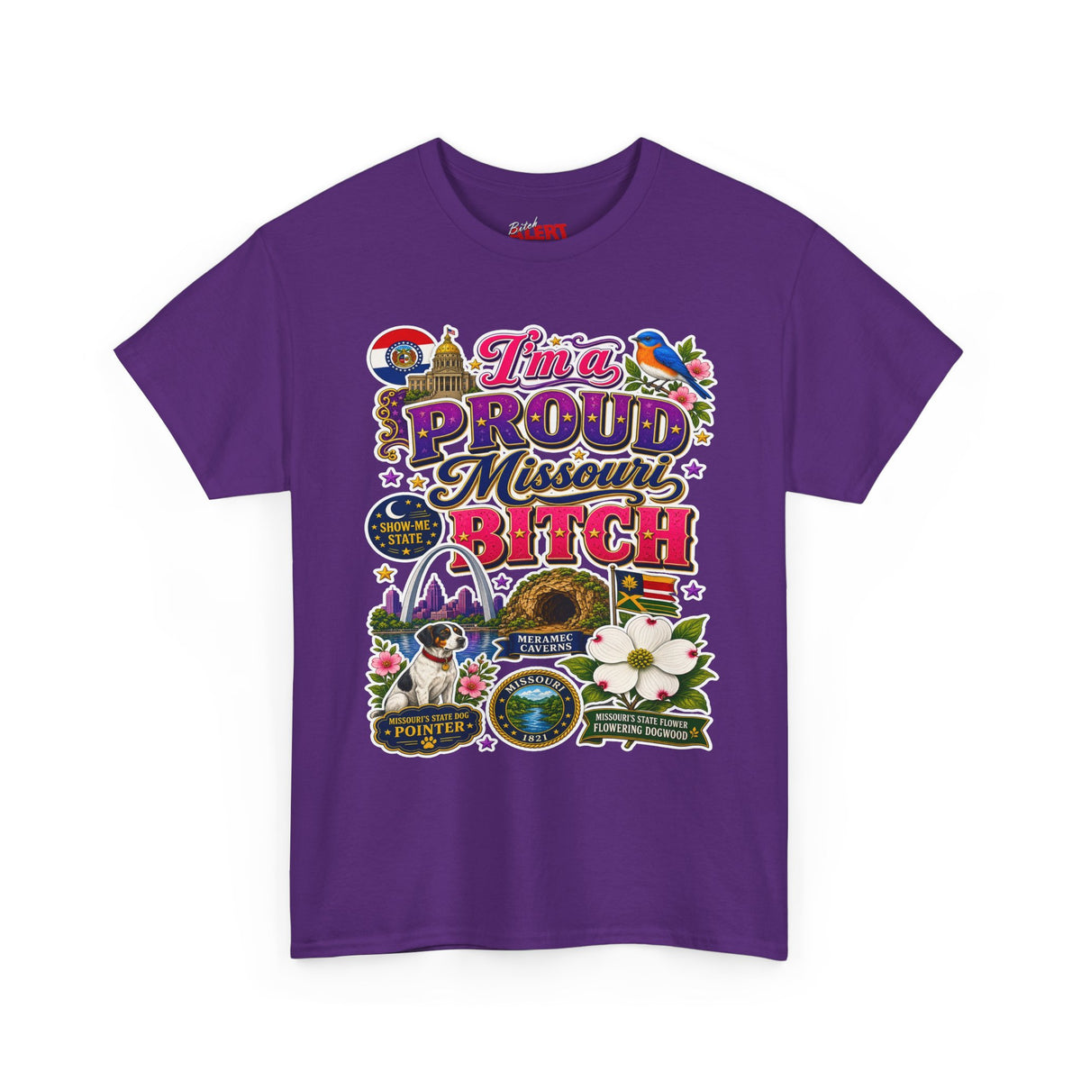 Missouri Proud Bitch T-Shirt — "I'm a Proud Missouri BITCH"