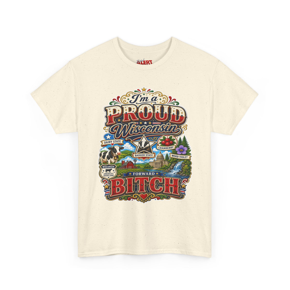 Wisconsin Proud T-Shirt — "I'm a Proud Wisconsin Bitch" Vintage State Pride Tee