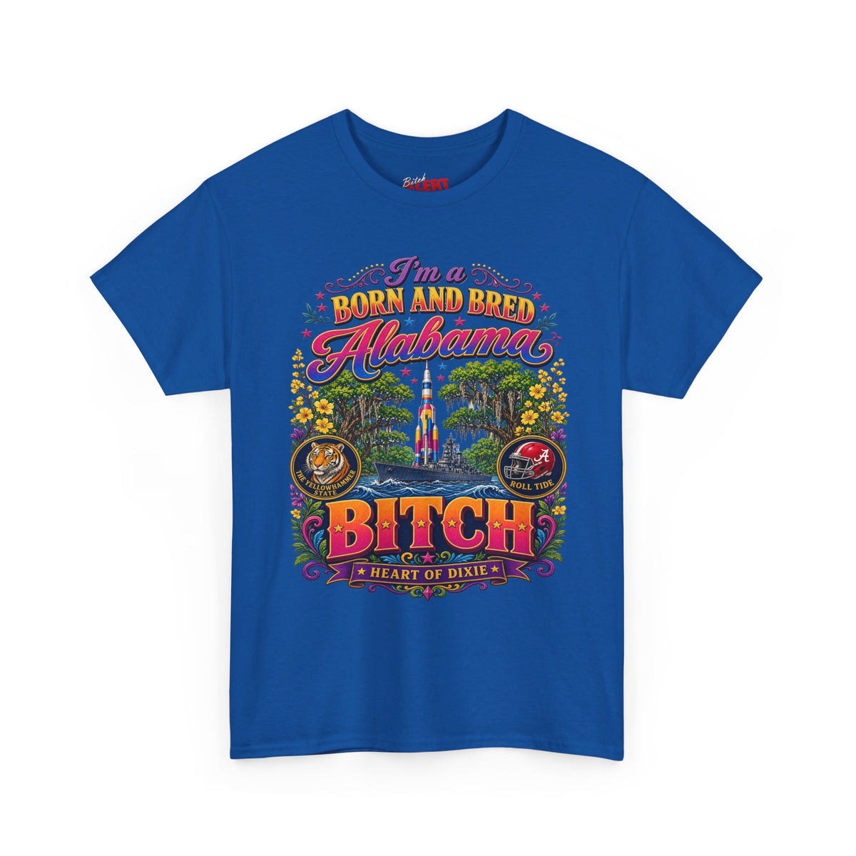 Alabama Born & Raised Graphic Tee — 'Born and Bred Alabama Bitch'