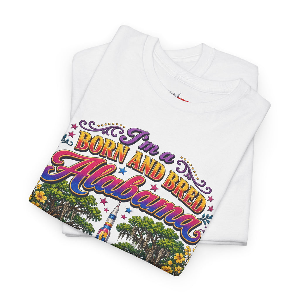 Alabama Born & Raised Graphic Tee — 'Born and Bred Alabama Bitch'