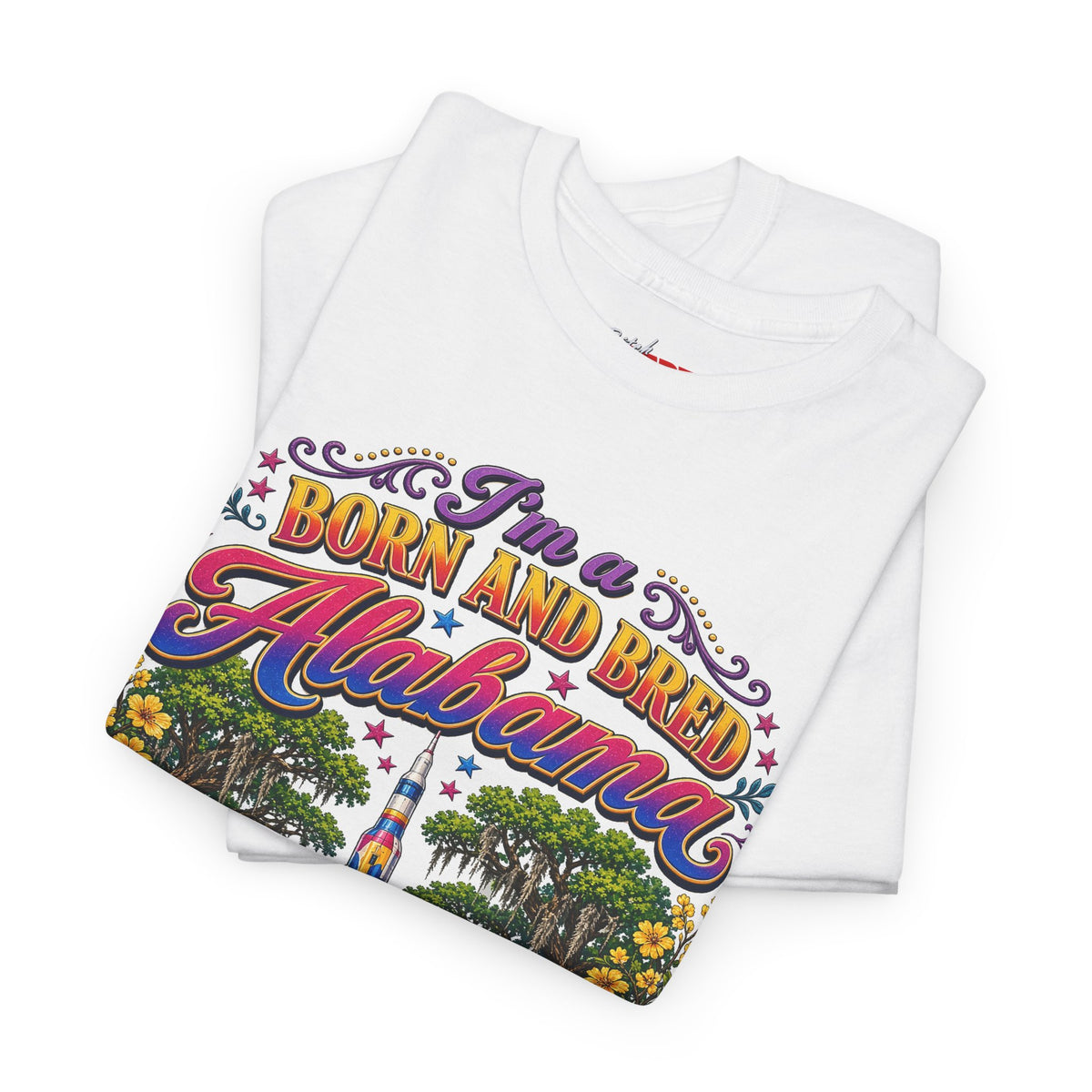 Alabama Born & Raised Graphic Tee — 'Born and Bred Alabama Bitch'