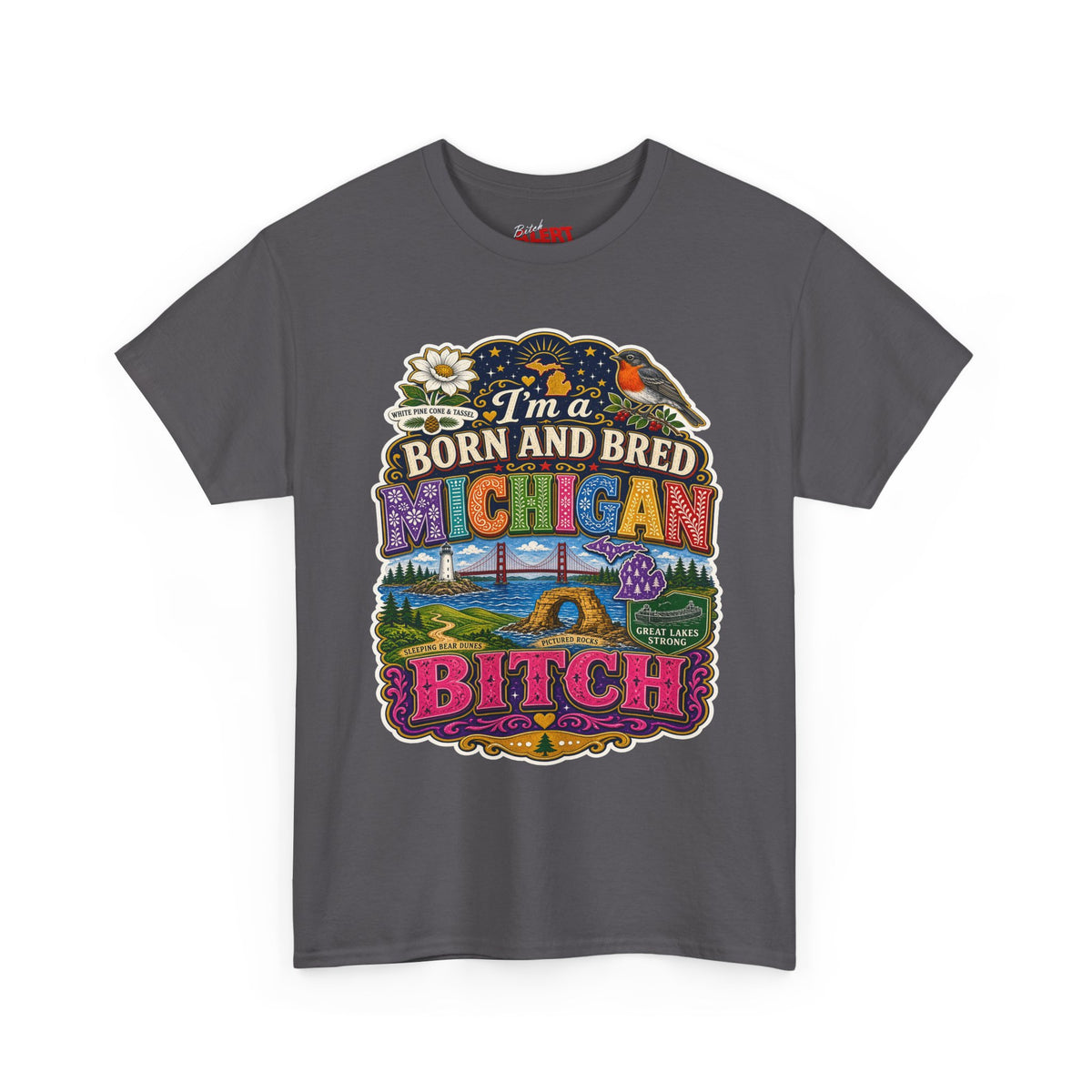 Michigan Born and Bred Tee — "I'm a Born and Bred Michigan Bitch" Graphic T‑Shirt