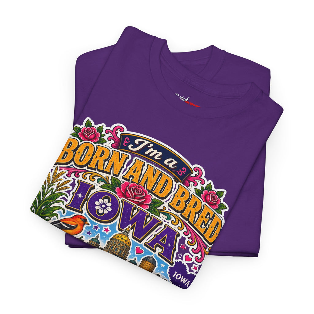 Iowa Born and Bred Tee — "I’m a Born and Bred Iowa Bitch" Graphic Shirt