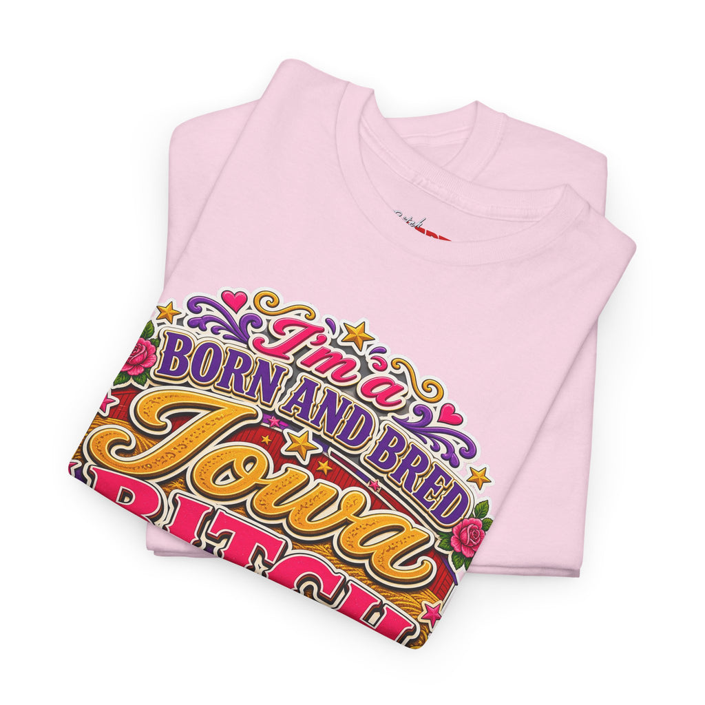 Iowa Bitch Born and Bred T-Shirt 2 – "I'm a Born and Bred Iowa Bitch" Bold State Tee
