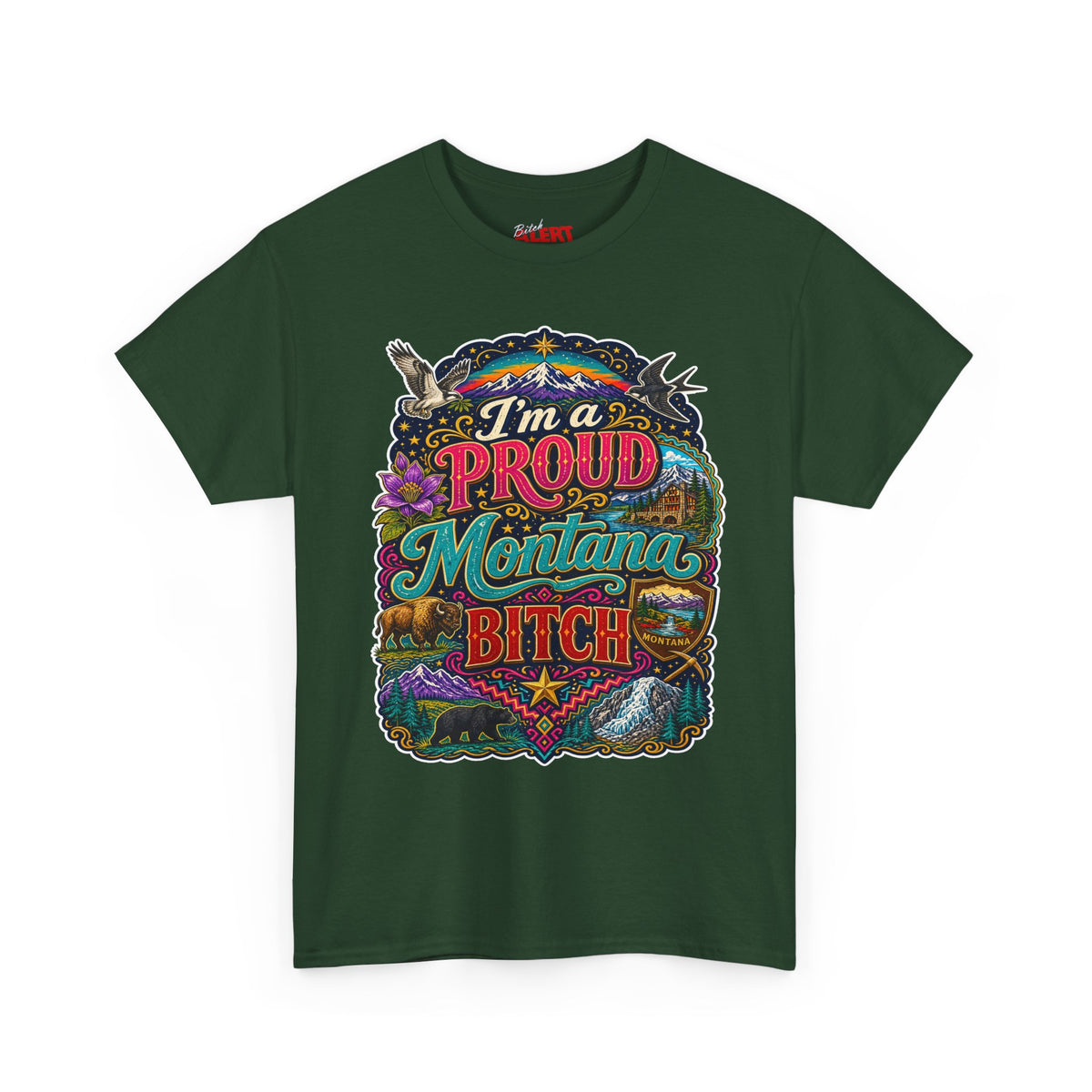 Montana Proud Tee — "I'm a Proud Montana Bitch" Colorful State Graphic T-Shirt