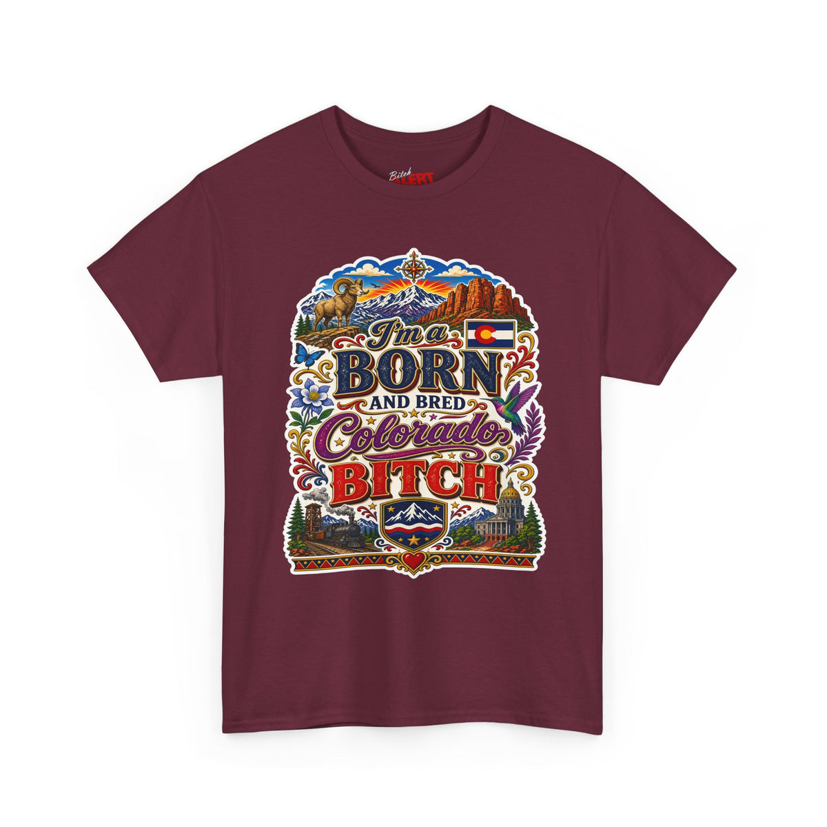 Colorado Born & Bred Tee — "Born and Bred Colorado Bitch" Graphic Shirt