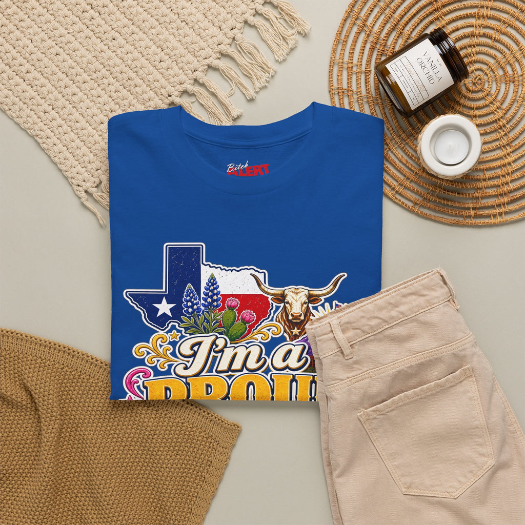 Texas Proud Tee — "I'm a Proud Texas Bitch" Graphic Shirt